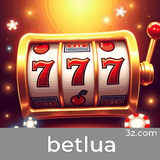 betlua: Expert em Cassino Seguro e Pagamentos Rápidos